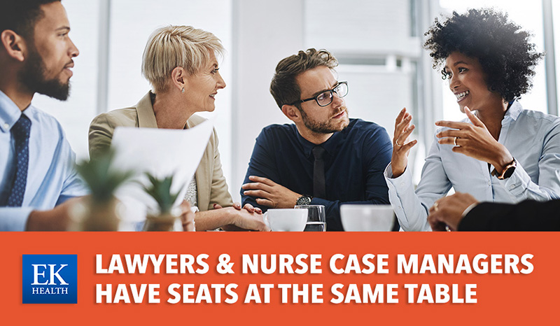 Lawyers & Nurse Case Managers Have Seats at the Same Table